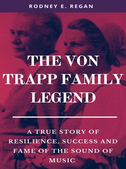 Title details for THE VON TRAPP FAMILY LEGEND by Rodney E. Regan - Available